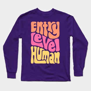 Entry Level Human Word Art Long Sleeve T-Shirt